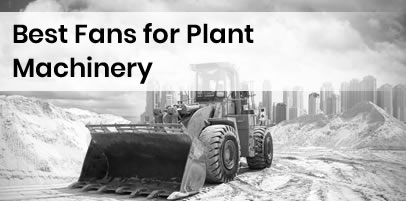 Best Fans for Plant Machinery