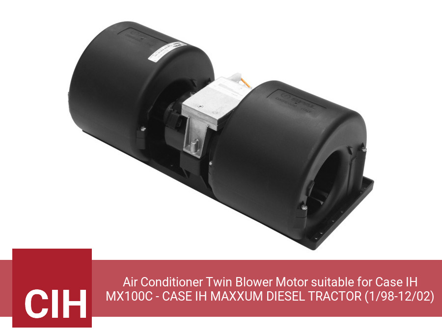 Air Conditioner Twin Blower Motor suitable for Case IH MX100C - CASE IH MAXXUM DIESEL TRACTOR (1/98-12/02)