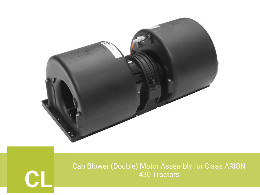 Cab Blower (Double) Motor Assembly for Claas ARION 430 Tractors