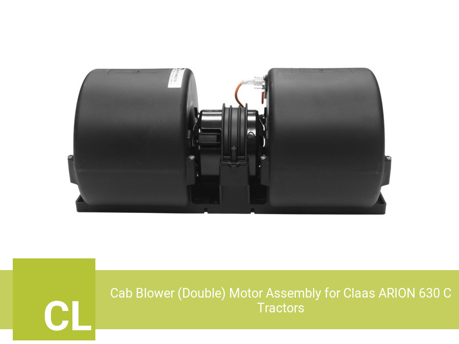Cab Blower (Double) Motor Assembly for Claas ARION 630 C Tractors