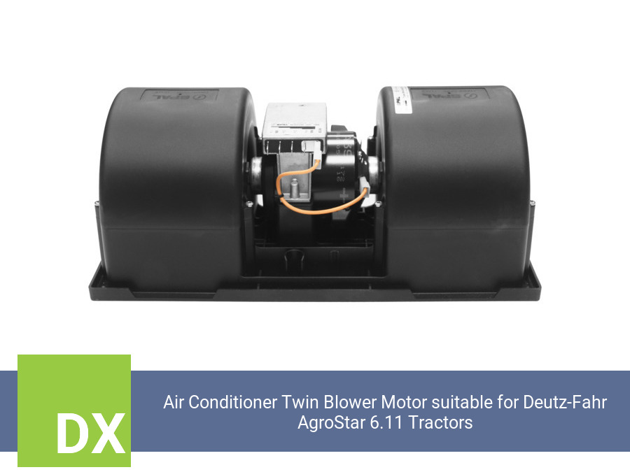 Air Conditioner Twin Blower Motor suitable for Deutz-Fahr AgroStar 6.11 Tractors