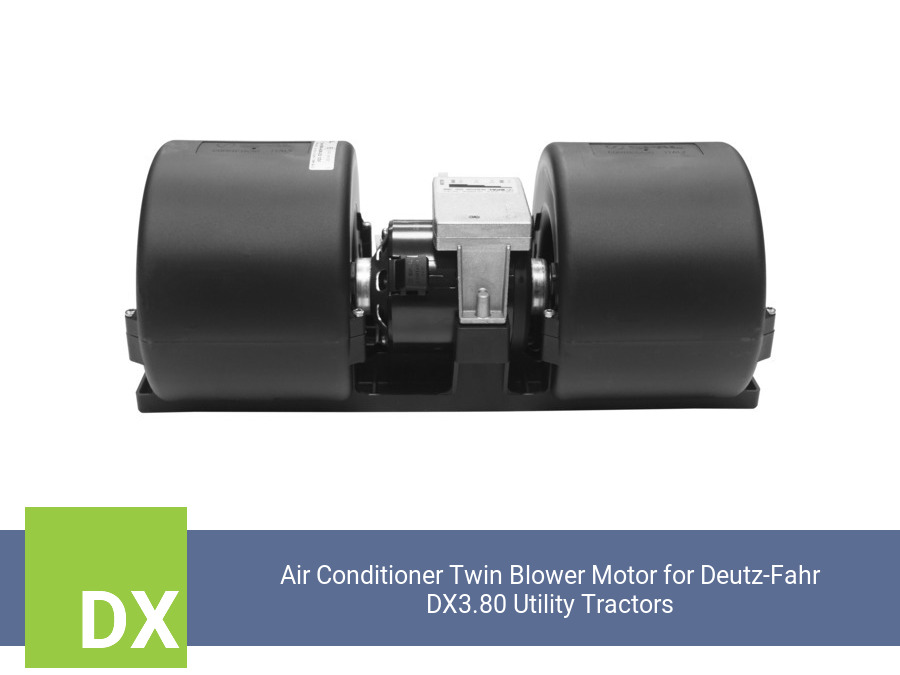 Air Conditioner Twin Blower Motor for Deutz-Fahr DX3.80 Utility Tractors