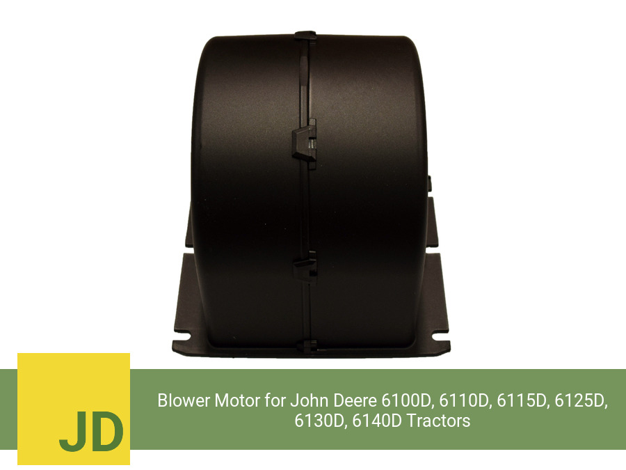 Blower Motor for John Deere 6100D, 6110D, 6115D, 6125D, 6130D, 6140D Tractors (Single Speed)