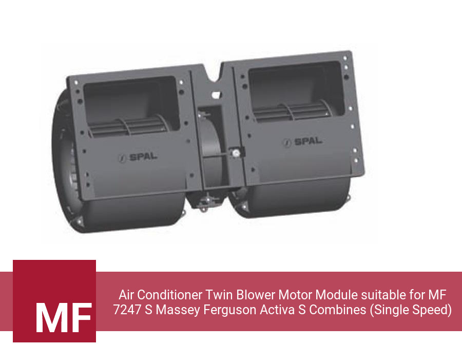 Air Conditioner Twin Blower Motor Module suitable for MF 7247 S Massey Ferguson Activa S Combines (Single Speed)