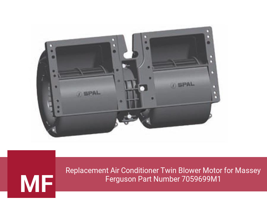 Replacement Air Conditioner Twin Blower Motor for Massey Ferguson Part Number 7059699M1 (Single Speed)