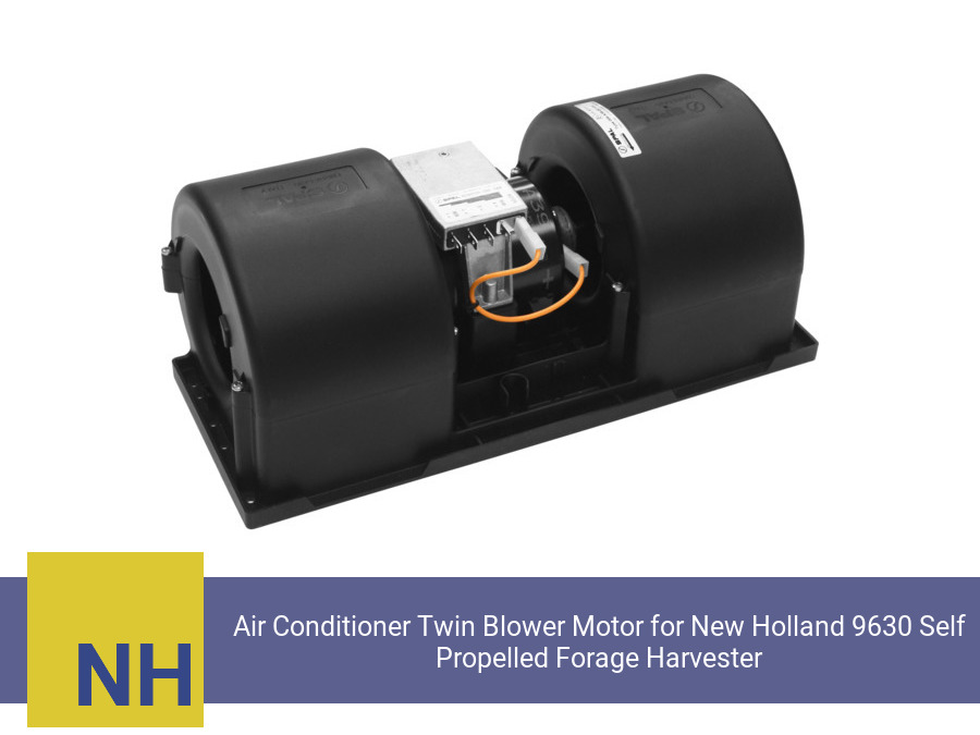 Air Conditioner Twin Blower Motor for New Holland 9630 Self Propelled Forage Harvester