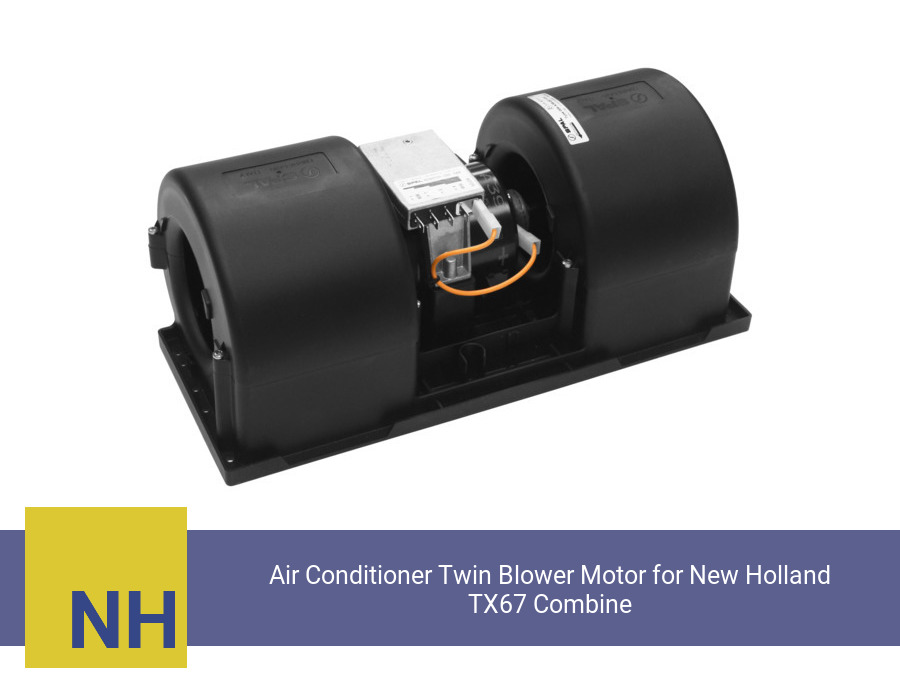 Air Conditioner Twin Blower Motor for New Holland TX67 Combine