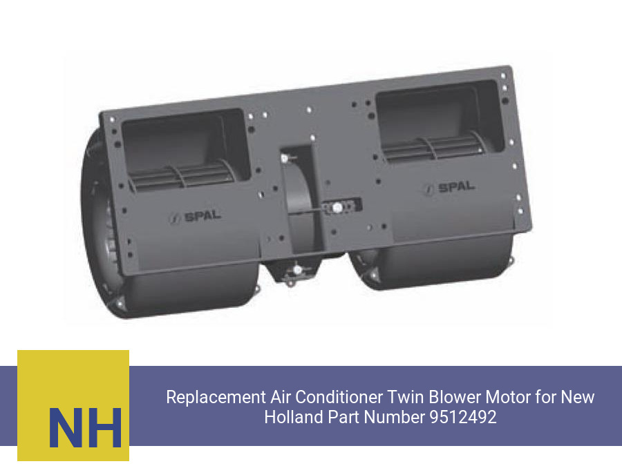 Replacement Air Conditioner Twin Blower Motor for New Holland Part Number 9512492