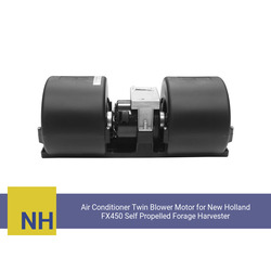 Air Conditioner Twin Blower Motor for New Holland FX450 Self Propelled Forage Harvester