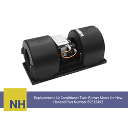 Replacement Air Conditioner Twin Blower Motor for New Holland Part Number 89512492 - view 6